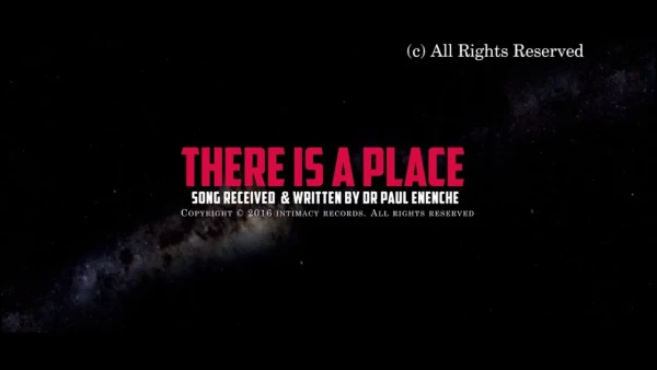 THERE IS A PLACE - Dr Paul Enenche